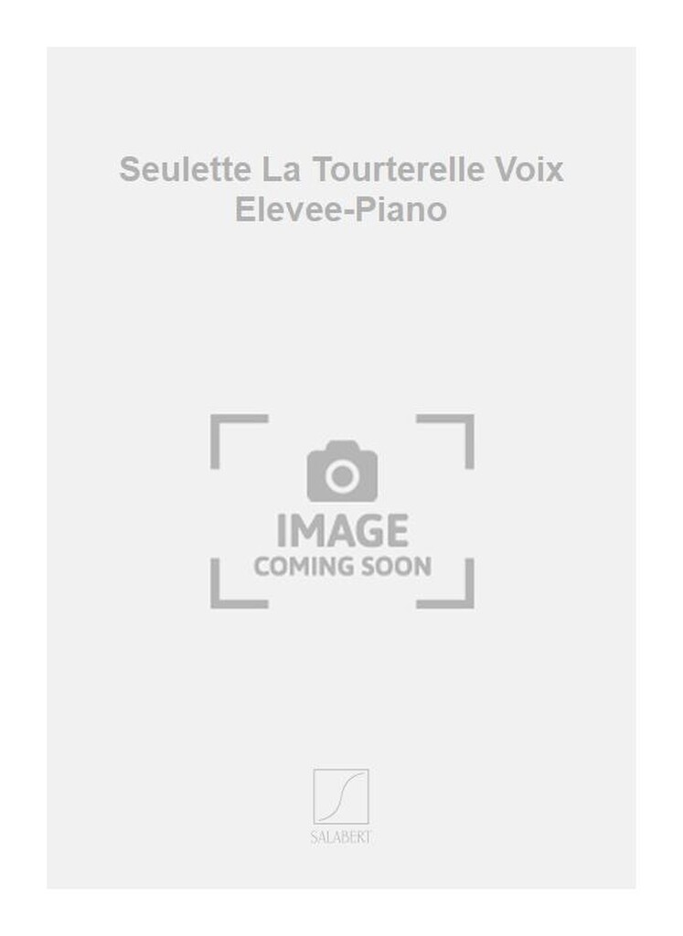 Seulette La Tourterelle Voix Elevee-Piano